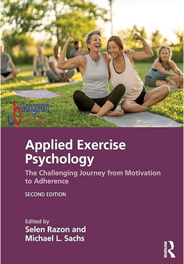 Applied-Exercise-Psychology-The-Challenging-Journey-from-Motivation-to-Adherence-2nd-Edition
