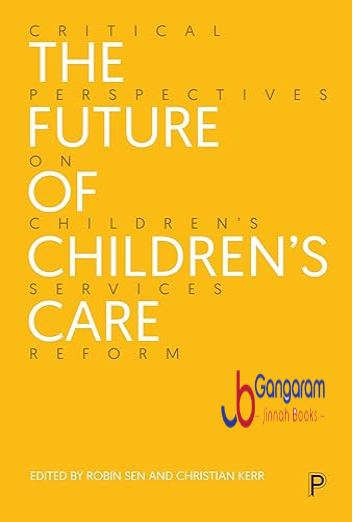 The-Future-of-Childrens-Care-Critical-Perspectives-on-Childrens-Services-Reform