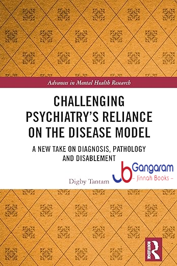 Challenging-Psychiatrys-Reliance-on-the-Disease-Model-A-New-Take-on-Diagnosis-Pathology-and-Disablement