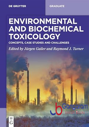 Environmental-and-Biochemical-Toxicology-Concepts-Case-Studies-and-Challenges-De-Gruyter-Textbook