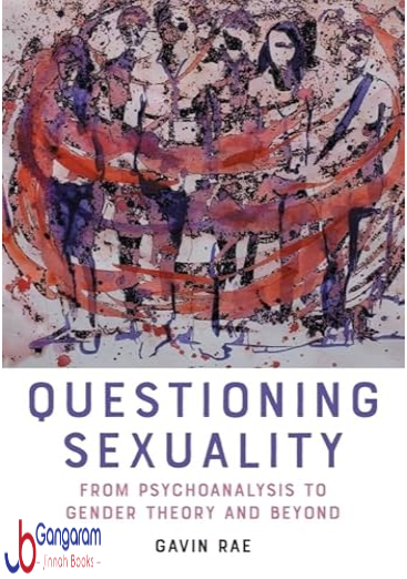 Questioning-Sexuality-From-Psychoanalysis-to-Gender-Theory-and-Beyond