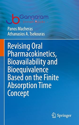 Revising-Oral-Pharmacokinetics-Bioavailability-and-Bioequivalence-Based-on-the-Finite-Absorption-Time-Concept