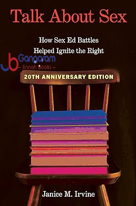 Talk-about-Sex-How-Sex-Ed-Battles-Helped-Ignite-the-Right-Sexuality-Studies