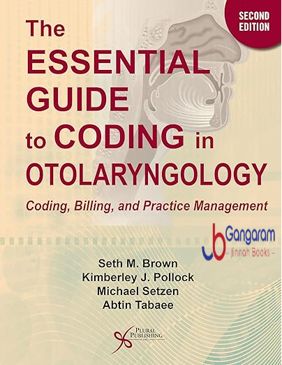 The-Essential-Guide-to-Coding-in-Otolaryngology-Coding-Billing-and-Practice-Management-2nd-Edition