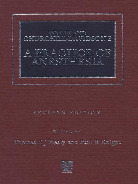 Wylie Churchill-Davidson's A Practice of Anesthesia