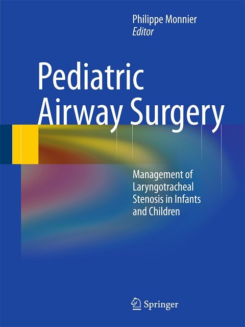 Pediatric Airway Surgery Management of Laryngotracheal Stenosis in Infants and Children