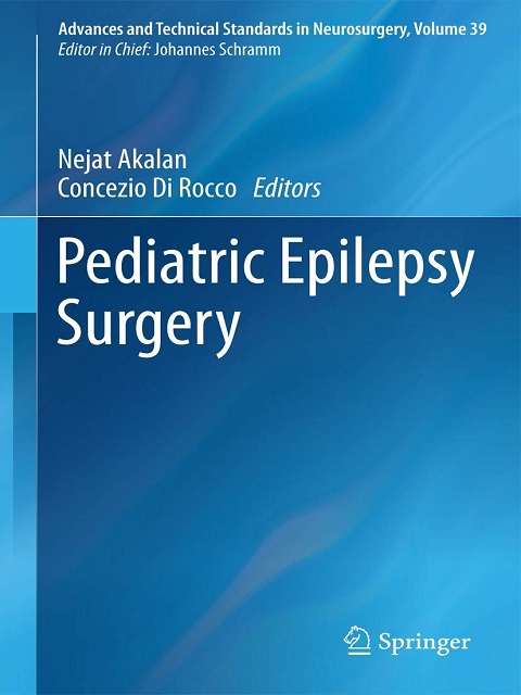 Pediatric Epilepsy Surgery (Advances and Technical Standards in Neurosurgery, 39)