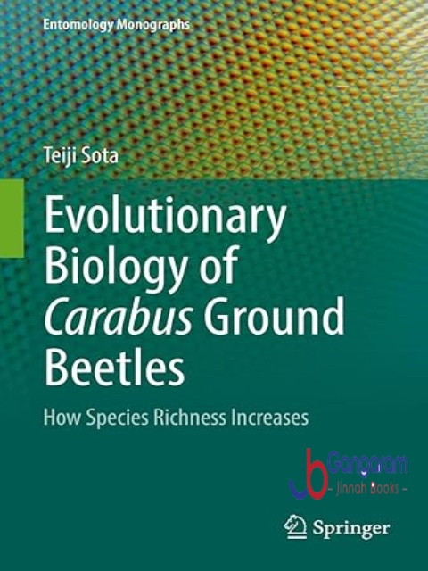 Evolutionary-Biology-of-Carabus-Ground-Beetles-How-Species-Richness-Increases-Entomology-Monographs
