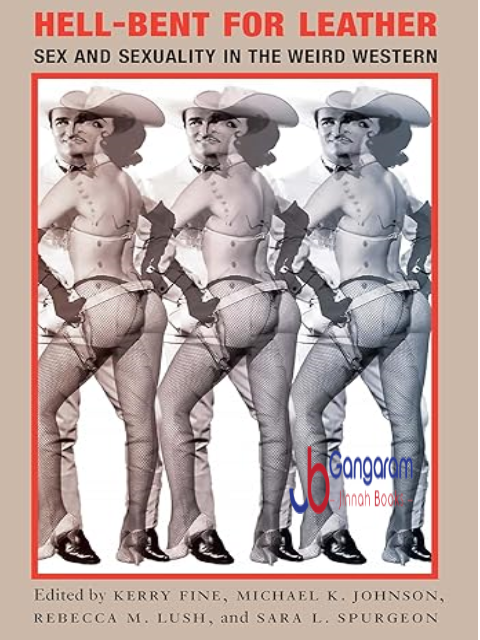 Hell-Bent-for-Leather-Sex-and-Sexuality-in-the-Weird-Western-Postwestern-Horizons