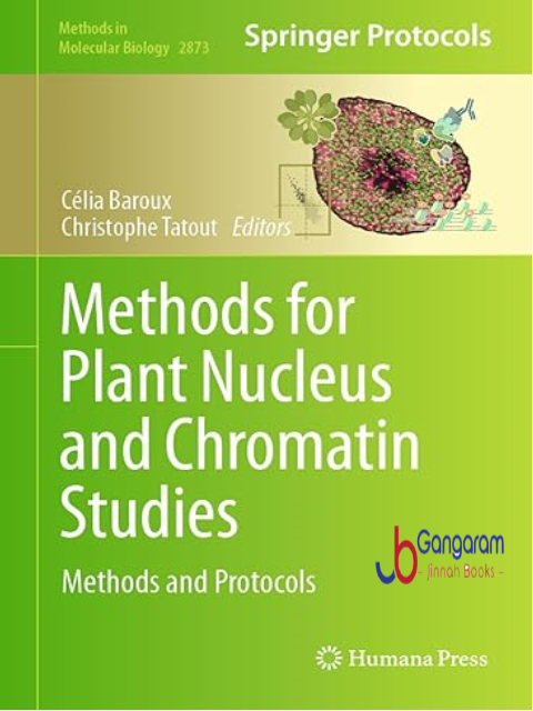 Methods-for-Plant-Nucleus-and-Chromatin-Studies-Methods-and-Protocols-Methods-in-Molecular-Biology-Book-2873