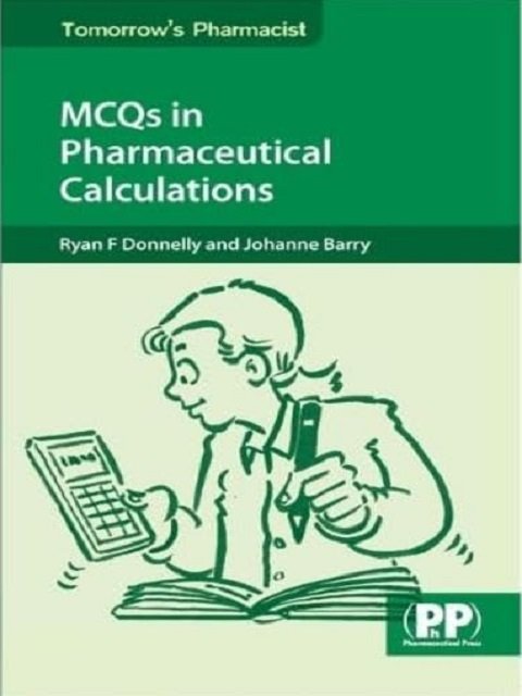 MCQs in Pharmaceutical Calculations (Tomorrow's Pharmacist)