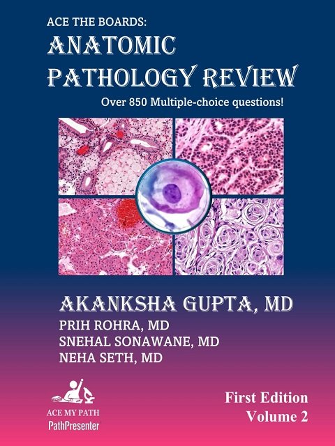 Ace The Boards Anatomic Pathology Review Volume 2