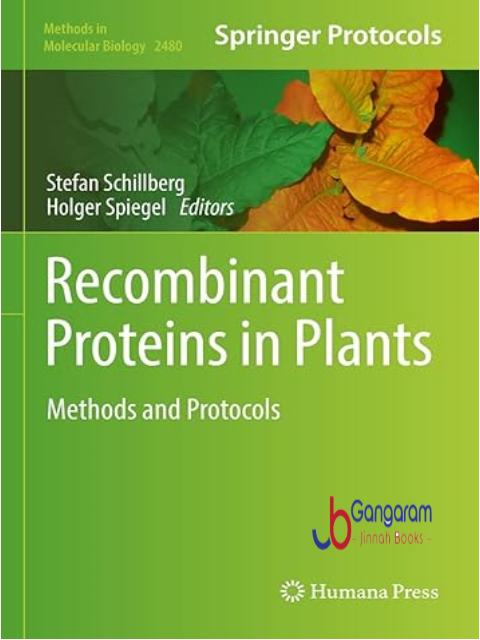 Recombinant Proteins in Plants: Methods and Protocols (Methods in ...